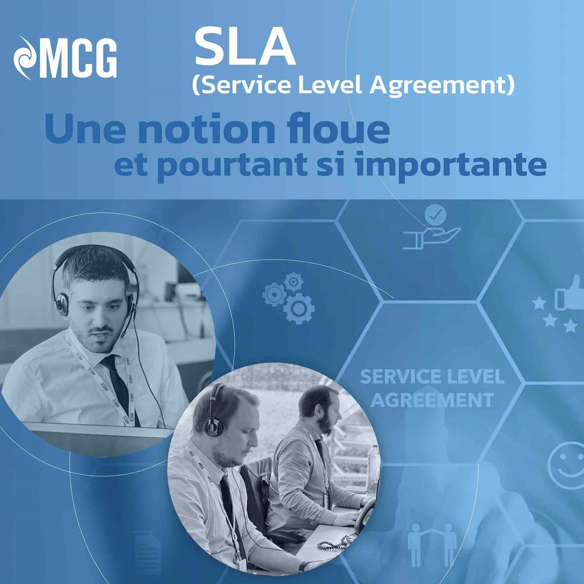 MCG et le Service Level Agreement (SLA): une notion floue, mais pourtant un service très important ! 